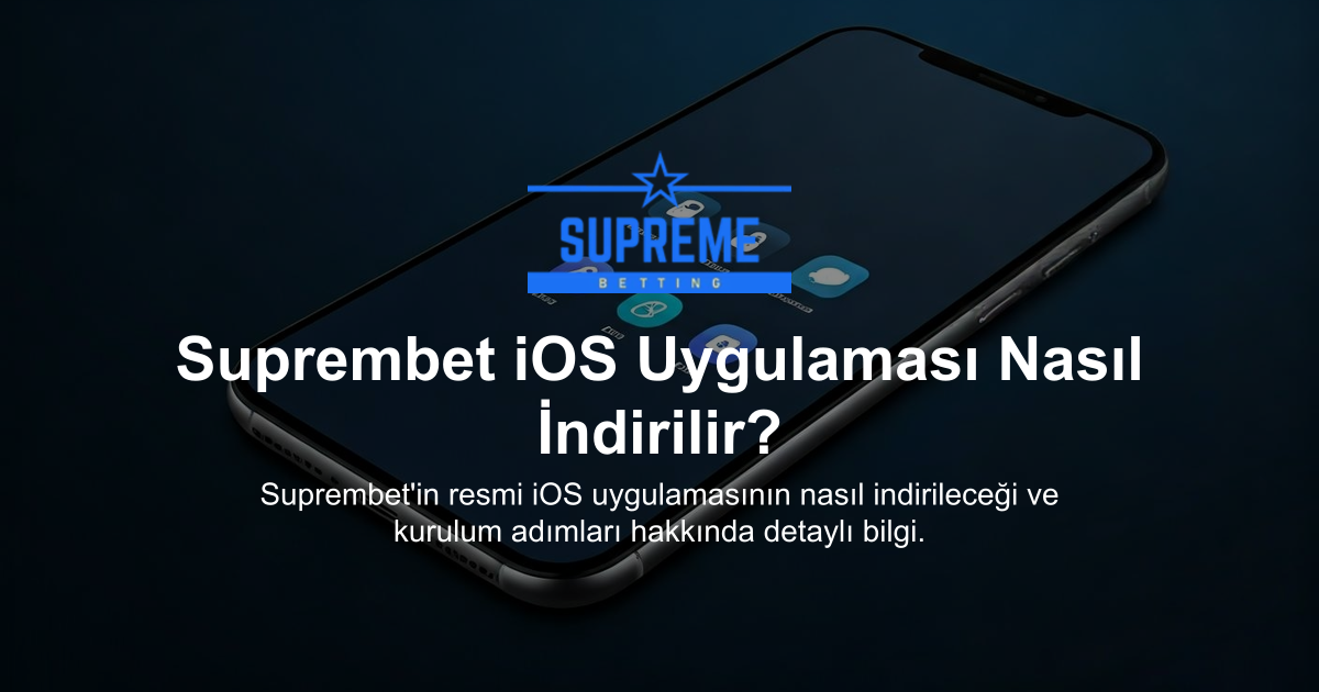 Suprembet iOS Uygulaması Nasıl İndirilir?