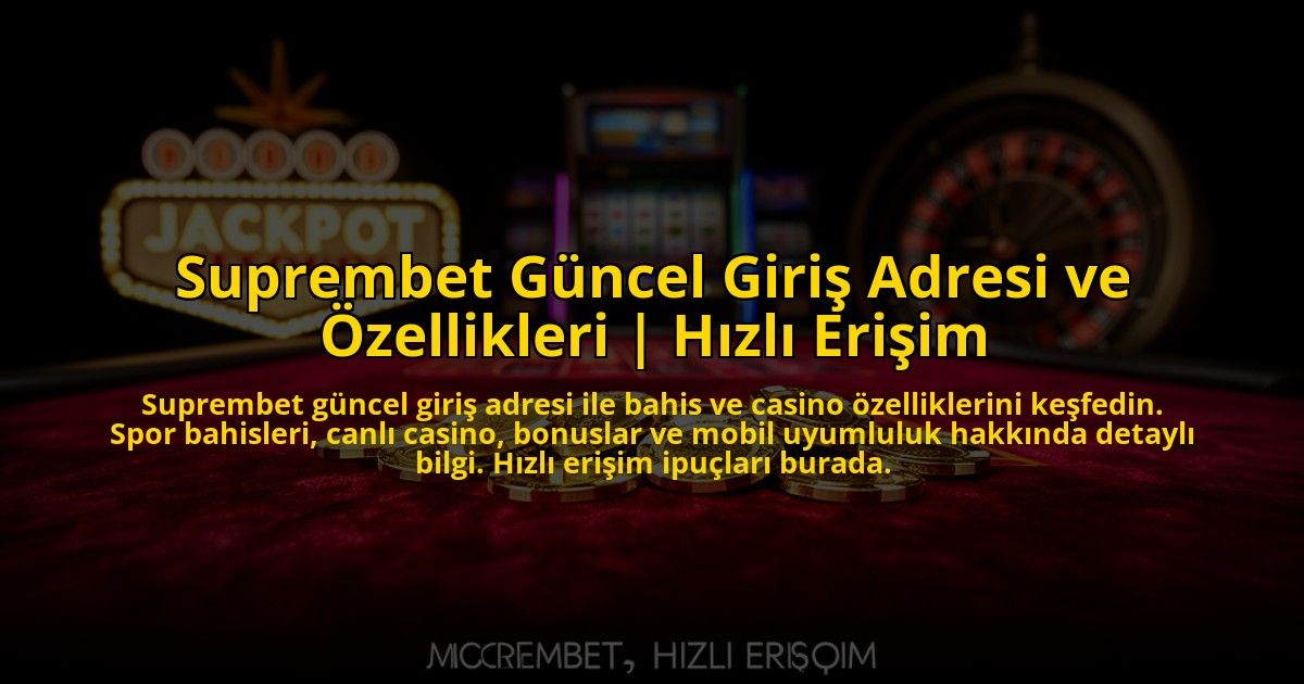 Suprembet-Guncel-Giris-Adresi-ve-Ozellikleri-Hizli-Erisim-overlay-1772880961.jpg