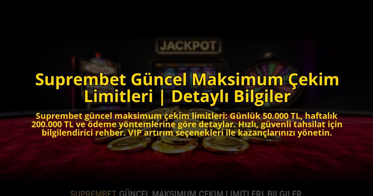 Suprembet-Guncel-Maksimum-Cekim-Limitleri-Detayli-Bilgiler-overlay-1773590658.jpg