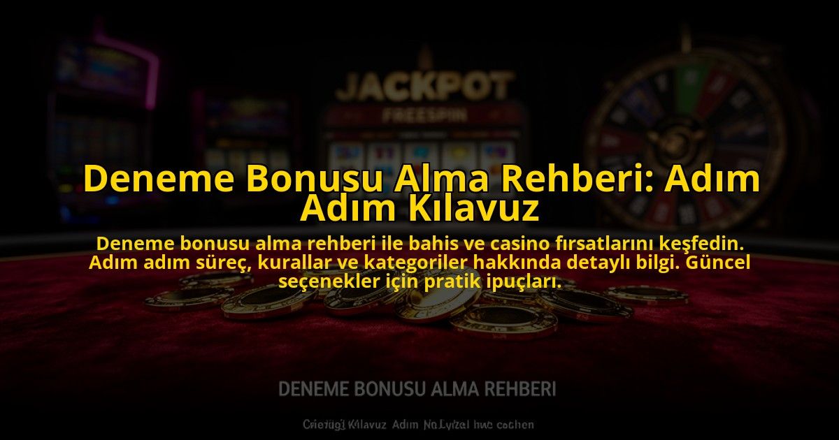 Deneme-Bonusu-Alma-Rehberi-Adim-Adim-Kilavuz-overlay-1776041232.jpg