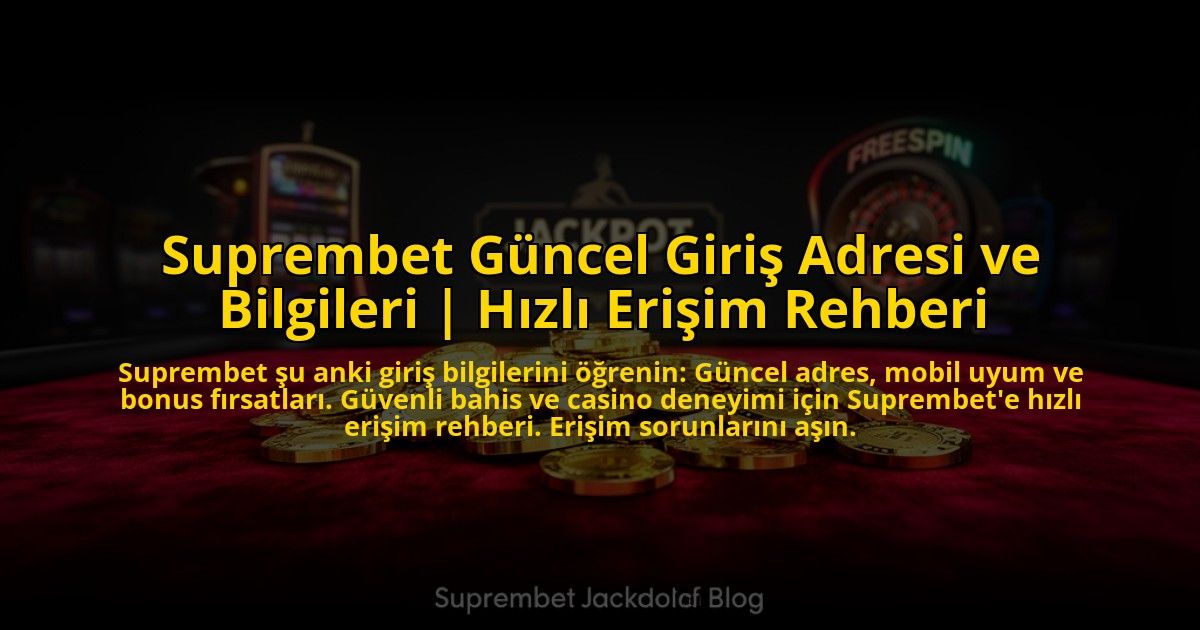 Suprembet-Guncel-Giris-Adresi-ve-Bilgileri-Hizli-Erisim-Rehberi-overlay-1776020644.jpg